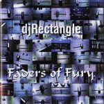 DJ Rectangle – 2004 – Faders Of Fury