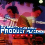 DJ Shadow & Cut Chemist – 2004 – Product Placement
