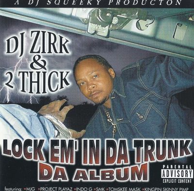 DJ Zirk & 2 Thick - 2000 - Lock Em' In Da Trunk
