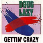 Doug Lazy – 1990 – Gettin’ Crazy
