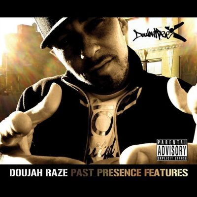 Doujah Raze - 2006 - Past Presence Features