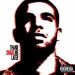 Drake – 2010 – Thank Me Later