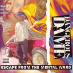 Dangerous Dame – 1994 – Escape From The Mental Ward