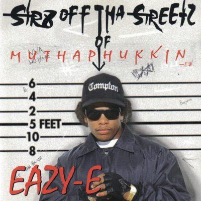 Eazy-E - 1995 - Str8 Off Tha Streetz Of Muthaphukkin Compton