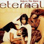 Eternal – 1997 – Before The Rain