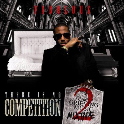 Fabolous - 2010 - There Is No Competition 2: The Grieving Music EP