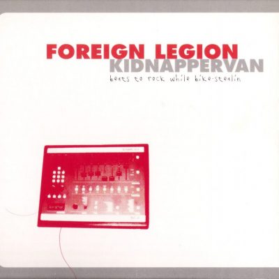 Foreign Legion - 2000 - Kidnapper Van: Beats To Rock While Bike Stealin'
