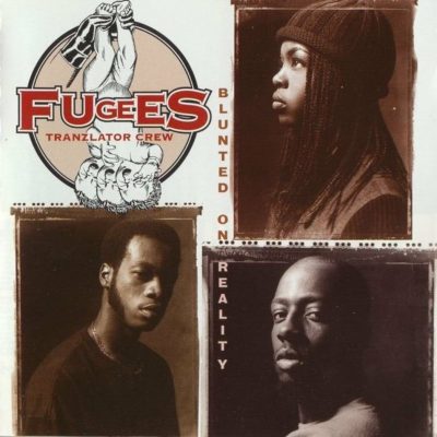 Fugees - 1994 - Blunted On Reality