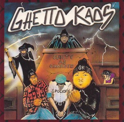 Ghetto Kaos - 1994 - Guilty As Charged