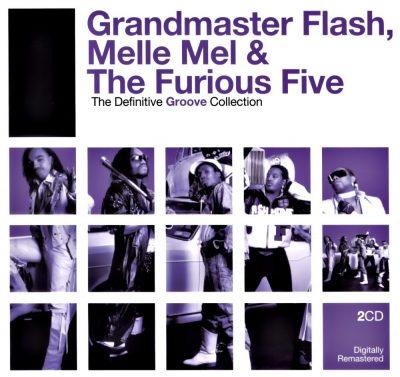 Grandmaster Flash, Melle Mel & The Furious Five - 2006 - The Definitive Groove Collection
