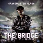Grandmaster Flash – 2009 – The Bridge: Concept of a Culture