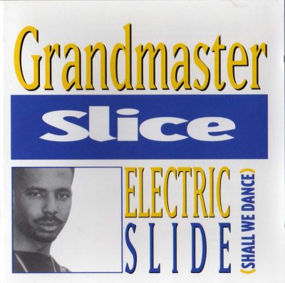 Grandmaster Slice - 1991 - Electric Slide (Shall We Dance)