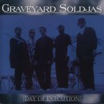 Graveyard Soldjas – 1996 – Day Of Execution