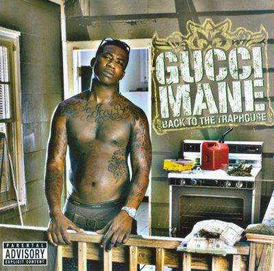 Gucci Mane - 2007 - Back To The Traphouse