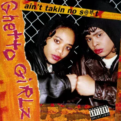Ghetto Girlz - I Ain't Takin No S@#t