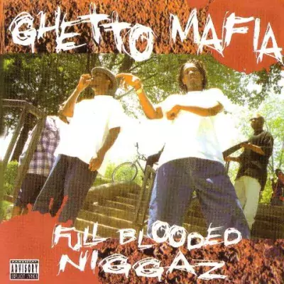 Ghetto Mafia - Full Blooded Niggaz (2006-Reissue)