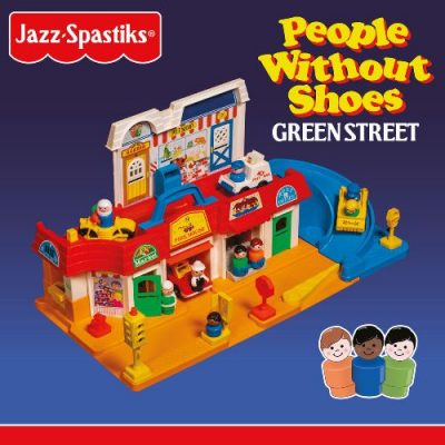 Jazz Spastiks & People Without Shoes - 2019 - Green Street (Deluxe Edition)