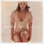 Jennifer Lopez – 2002 – This Is Me… Then