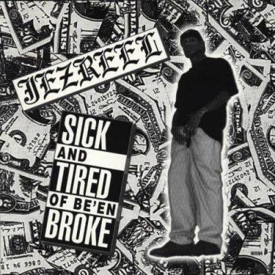 Jezreel - 1994 - Sick And Tired Of Be'en Broke