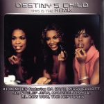 Destiny’s Child – 2002 – This Is The Remix