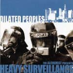 Dilated Peoples – 2003 – The Alchemist Presents… Heavy Surveillance
