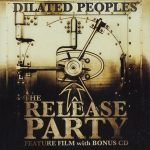 Dilated Peoples – 2007 – The Release Party EP