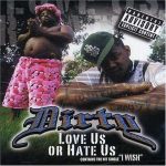 Dirty – 2003 – Love Us Or Hate Us