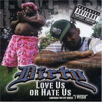 Dirty - 2003 - Love Us Or Hate Us