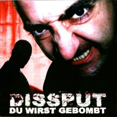 Dissput - 2006 - Du Wirst Gebombt
