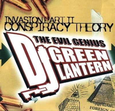 DJ Green Lantern - 2003 - Invasion Pt. 2 (Conspiracy Theory)