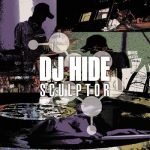 DJ Hide – 2004 – Sculptor