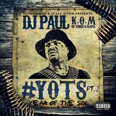 DJ Paul - 2016 - YOTS (Year Of The Six), Pt. 2