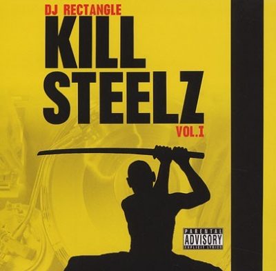 DJ Rectangle - 2006 - Kill Steelz Vol. 1