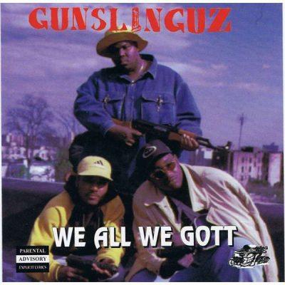 Gunslinguz - 1995 - We All We Gott