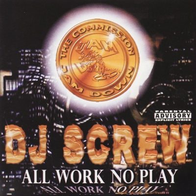 DJ Screw - 1999 - All Work No Play