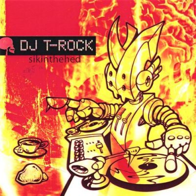 DJ T-Rock - 2001 - Sikinthehed