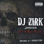 DJ Zirk – 1995 – Nuthin But Killaz (2009-Reissue)