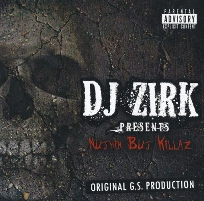 DJ Zirk - 1995 - Nuthin But Killaz (2009-Reissue)
