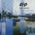El-P – 2004 – High Water