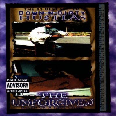 Down-N-Dirty Hustlas - 1998 - The Unforgiven Based On A True Story