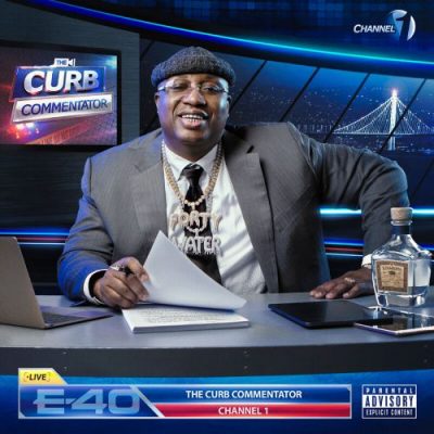 E-40 - 2020 - The Curb Commentator Channel 1