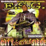 E.S.G. (Everyday Street Gangsta) – 2000 – City Under Siege