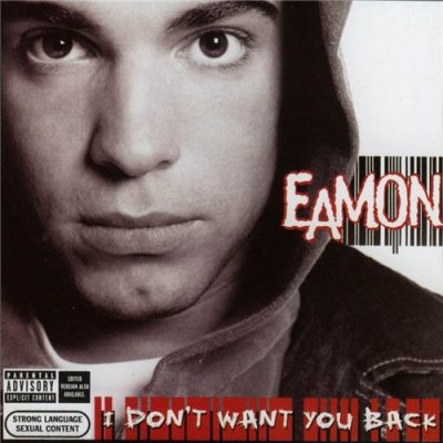 Eamon - 2004 - I Don't Want You Back