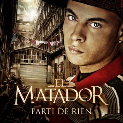 El Matador - 2007 - Parti De Rien