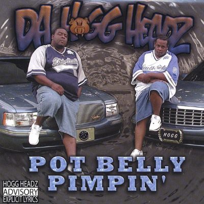 Da' Hogg Headz - 2004 - Pot Belly Pimpin'
