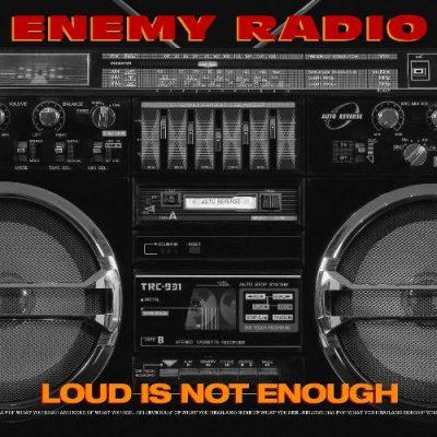 Enemy Radio - 2020 - Loud Is Not Enough