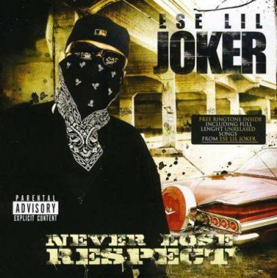 Ese Lil' Joker - 2009 - Never Lose Respect