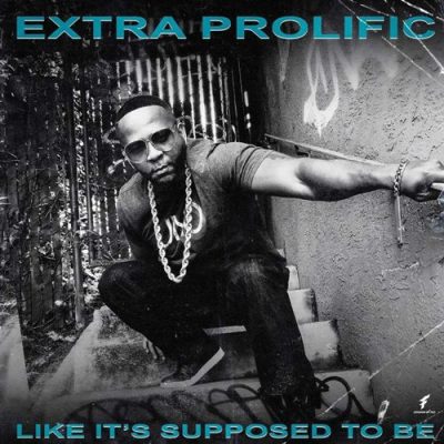 Extra Prolific - 2020 - Like It's Supposed To Be