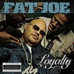 Fat Joe – 2002 – Loyalty