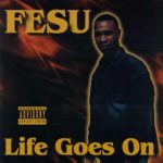 Fesu – 1996 – Life Goes On